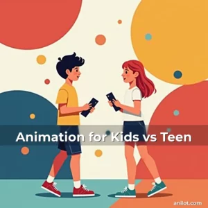 Animation for Kids vs Teen