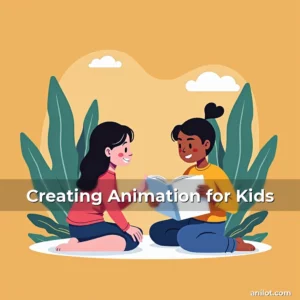 Creating Animation for Kids